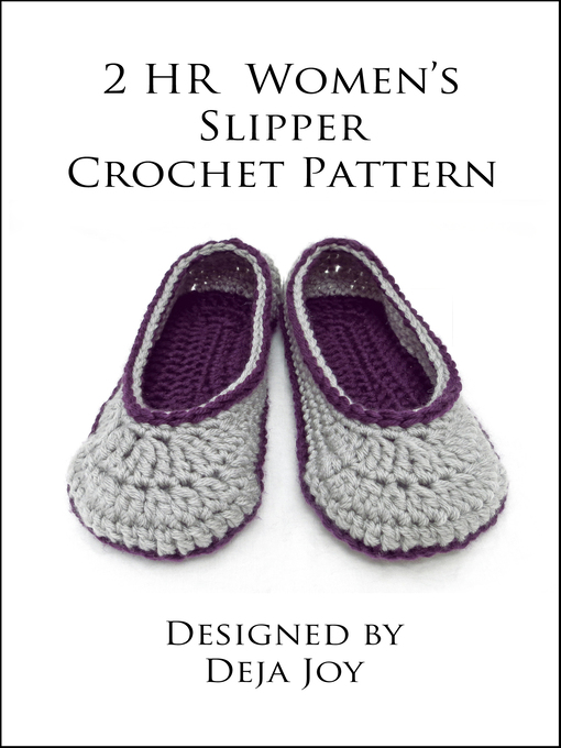Title details for 2 Hour Women's Slipper Crochet Pattern by Deja Joy - Available